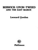 Cover of: Berwick-upon-Tweed and the East March
