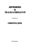 Cover of: Joyriders ; & Tea in a china cup by Christina Reid