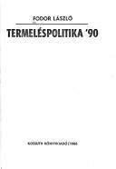 Cover of: Termeléspolitika '90