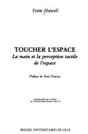 Cover of: Toucher l'espace: la main et la perception tactile de l'espace