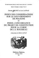 Cover of: Index des Considérations sur le gouvernement de Pologne ; et, Index-concordance du Projet de constitution pour la Corse de J.-J. Rousseau