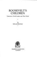 Roosevelt's children : tomorrow's world leaders and their world