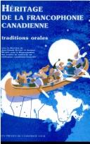 Cover of: Héritage de la francophonie canadienne: traditions orales