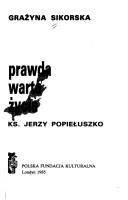 Prawda warta zycia : Ks. Jerzy Popietuszko