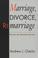 Cover of: Marriage, divorce, remarriage