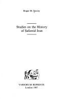 Cover of: Studies on the history of Ṣafawid Iran