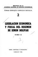 Cover of: Legislación económica y fiscal del régimen de Simón Bolívar