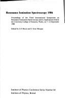 Resonance ionization spectroscopy 1986 : proceedings of the Third International Symposium on Resonance Ionization Spectroscopy and its Applications held at the University College of Swansea, Wales, on