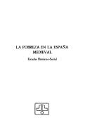 Cover of: La pobreza en la España medieval: estudio histórico-social