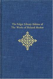 Cover of: The Folger Library Edition of The Works of Richard Hooker: Volume III, Of the Laws of Ecclesiastical Polity, Books VI, VII, VIII (Of the Laws of Ecclesiastical Polity Vol. 3)