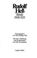 Rudolf Hess Briefe, 1908-1933 by Rudolf Hess