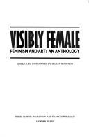 Visibly female : feminism and art : an anthology