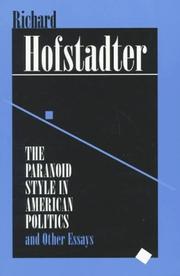 The paranoid style in American politics, and other essays by Richard Hofstadter