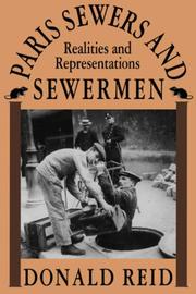 Paris sewers and sewermen : realities and representations