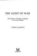 Cover of: The audit of war: the illusion & reality of Britain as a great nation