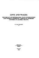 Love and wages : the impact of imperialism, State intervention and women's domestic labour on workers' control in Algeria 1962-1972