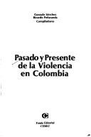 Cover of: Pasado y presente de la violencia en Colombia
