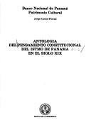Cover of: Antología del pensamiento constitucional del Istmo de Panamá en el siglo XIX