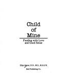 Cover of: Child of mine by Ellyn Satter