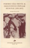 Cover of: Porfirio Díaz frente al descontento popular regional, 1891-1893: antología documental