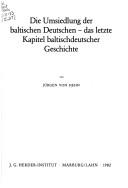 Cover of: Umsiedlung der baltischen Deutschen: das letzte Kapitel baltischdeutscher Geschichte