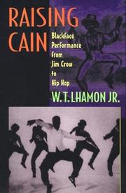 Cover of: Raising Cain: blackface performance from Jim Crow to Hip Hop