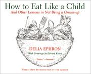 Cover of: How to Eat Like a Child: And Other Lessons in Not Being a Grown-up
