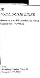 Cover of: Die Hegelsche Linke: Dokumente zu Philosophie und Politik im deutschen Vormärz