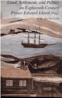 Land, settlement, and politics on eighteenth-century Prince Edward Island by J. M. Bumsted