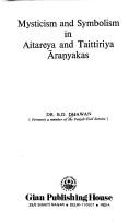 Mysticism and symbolism in Aitareya and Taittiriya āraṇyakas by Dhawan, B. D.