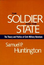 The soldier and the state by Samuel P. Huntington