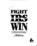 Cover of: Fight the IRS and win!: a self-defense guide for taxpayers