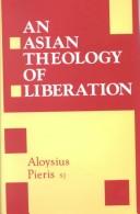 An Asian theology of liberation by Aloysius Pieris