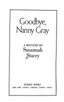 Cover of: Goodbye, Nanny Gray: a mystery