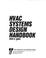 Cover of: HVAC systems design handbook
