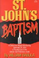 Cover of: St. John's baptism: a detective novel