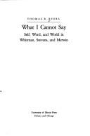 Cover of: What I cannot say by Thomas B. Byers