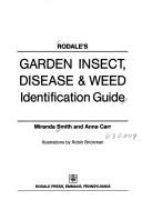 Cover of: Rodale's garden insect, disease & weed identification guide