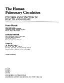 The human pulmonary circulation : its form and function in health and disease