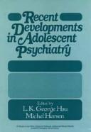 Recent developments in adolescent psychiatry