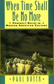Cover of: When Time Shall Be No More: Prophecy Belief in Modern American Culture (Studies in Cultural History)