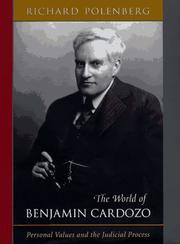 Cover of: The world of Benjamin Cardozo: personal values and the judicial process