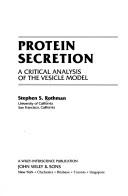 Cover of: Protein secretion: a critical analysis of the vesicle model