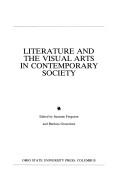 Cover of: Literature and the visual arts in contemporary society by Suzanne Ferguson, Barbara S. Groseclose