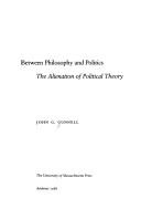 Cover of: Between philosophy and politics: the alienation of political theory