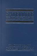 Satellite communications by Timothy Pratt, Charles W. Bostian, Jeremy E. Allnutt