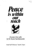 Cover of: Peace is within our reach: excerpts from talks