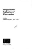 Cover of: The Psychiatric implications of menstruation