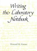 Cover of: Writing the laboratory notebook by Howard M. Kanare