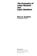 The economics of labor markets and labor relations